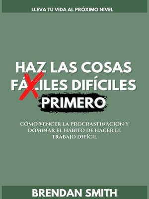 cover image of Haz las Cosas Difíciles Primero